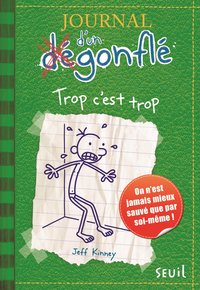 JOURNAL-DUN-DEGONFLE-TOME-3-TROP-CEST-TROP-JOURNAL-DUN-DEGONFLE-TOME-3