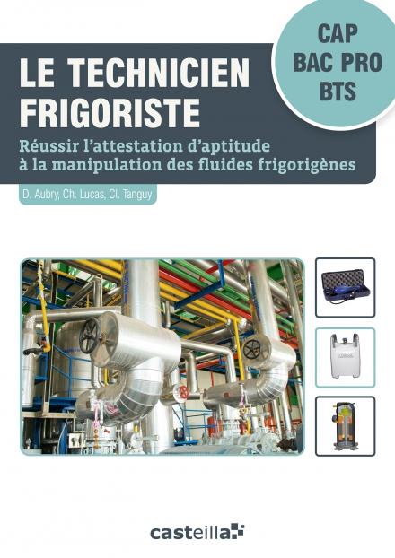 LE-TECHNICIEN-FRIGORISTE-2015-REUSSIR-LATTESTATION-DAPTITUDE-A-LA-MANIPULATION-DES-FLUIDES-FRI