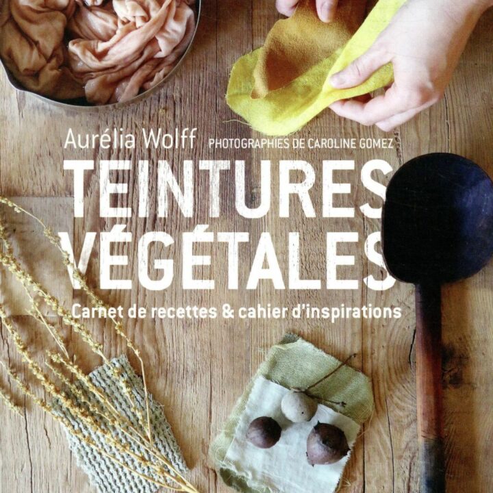 TEINTURE-VEGETALE-CARNET-DE-RECETTES-ET-CAHIER-DINSPIRATIONS