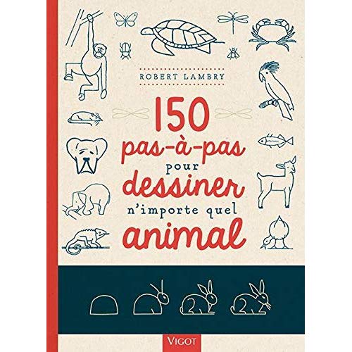 150-PAS-A-PAS-POUR-DESSINER-NIMPORTE-QUEL-ANIMAL