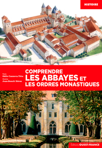 COMPRENDRE-LES-ABBAYES-ET-LES-ORDRES-MONASTIQUES