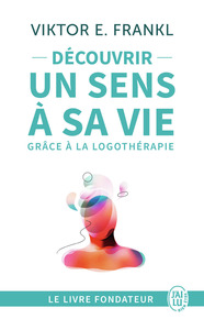 DECOUVRIR-UN-SENS-A-SA-VIE-GRACE-A-LA-LOGOTHERAPIE-LE-TEMOIGNAGE-ET-LES-LECONS-DE-VIE-DUN-GRAND-H