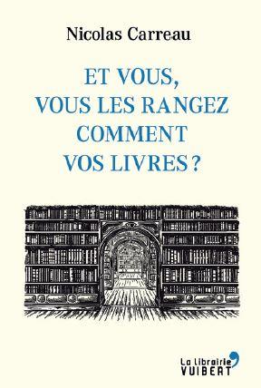 ET-VOUS-VOUS-LES-RANGEZ-COMMENT-VOS-LIVRES