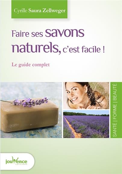 FAIRE-SES-SAVONS-NATURELS-CEST-FACILE-LE-GUIDE-COMPLET