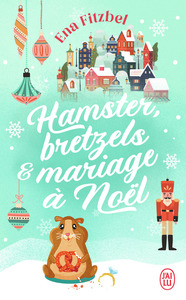 HAMSTER-BRETZELS-ET-MARIAGE-A-NOEL