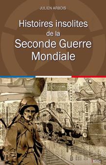 HISTOIRES-INSOLITES-DE-LA-SECONDE-GUERRE-MONDIALE