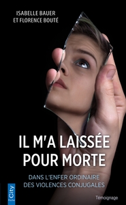 IL-MA-LAISSEE-POUR-MORTE-DANS-LENFER-ORDINAIRE-DES-VIOLENCES-CONJUGALES