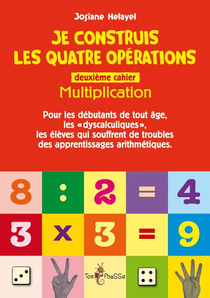 JE-CONSTRUIS-LES-QUATRE-OPERATIONS-T02-JE-CONSTRUIS-LES-QUATRE-OPERATIONS-SECOND-CAHIER-MULT