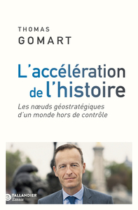 LACCELERATION-DE-LHISTOIRE-LES-NOEUDS-GEOSTRATEGIQUES-DUN-MONDE-HORS-DE-CONTROLE