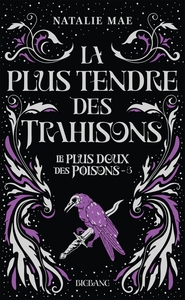 LE-PLUS-DOUX-DES-POISONS-T3-LA-PLUS-TENDRE-DES-TRAHISONS