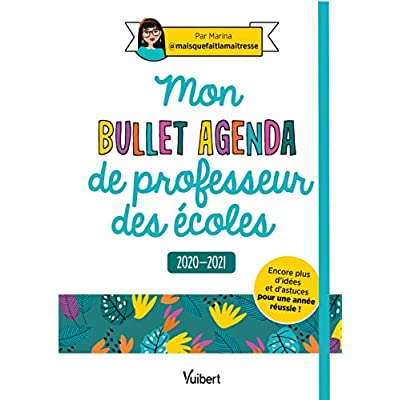 MON-BULLET-AGENDA-DE-PROFESSEUR-DES-ECOLES-20202021-ENCORE-PLUS-DIDEES-ET-DASTUCES-POUR-UNE-ANN