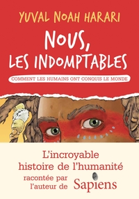 NOUS-LES-INDOMPTABLES-TOME-1-COMMENT-LES-HUMAINS-ONT-CONQUIS-LE-MONDE