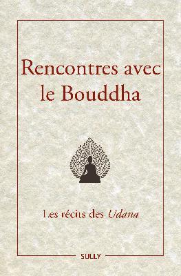 RENCONTRES-AVEC-LE-BOUDDHA-LES-RECITS-DES-UDANA