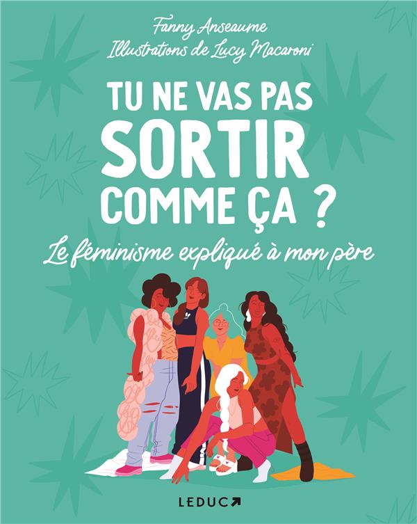 TU-NE-VAS-PAS-SORTIR-COMME-CA-LE-FEMINISME-EXPLIQUE-A-MON-PERE