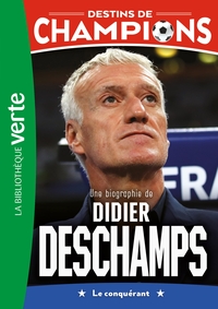 DESTINS-DE-CHAMPIONS-T20-DESTINS-DE-CHAMPIONS-20-UNE-BIOGRAPHIE-DE-DIDIER-DESCHAMPS