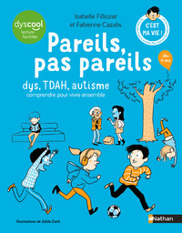 PAREILS-PAS-PAREILS-DYS-TDAH-AUTISME-COMPRENDRE-POUR-VIVRE-ENSEMBLE