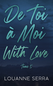 DE-TOI-A-MOI-WITH-LOVE-TOME-5-LE-FINAL-DE-LA-SERIE