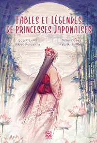 FABLES-ET-LEGENDES-JAPONAISES-T03-FABLES-ET-LEGENDES-DE-PRINCESSES-JAPONAISES