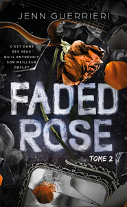 FADED-ROSE-TOME-2-LE-FINAL-DE-LA-DUOLOGIE