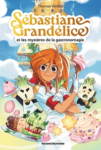 SEBASTIANE-GRANDELICE-ET-LES-MYSTERES-DE-LA-GASTRONOMAGIE