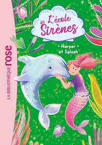 LECOLE-DES-SIRENES-T06-LECOLE-DES-SIRENES-06-HARPER-ET-SPLASH