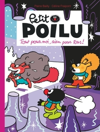 PETIT-POILU-TOME-27-TOUT-POUR-MOI-RIEN-POUR-TOUS